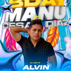 SET DJ ALVIN VENTURA - B DAY MANU / CESAR DIAZ