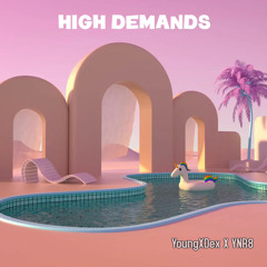 HIGH DEMANDS - (YOUNGXDEX X YNR8)