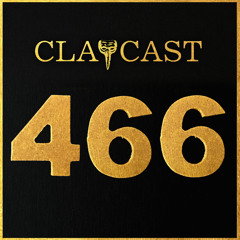CLAPCAST #466