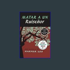 #^Ebook 📖 Matar a un ruiseñor (To Kill a Mockingbird - Spanish Edition) [EBOOK EPUB KIDLE]