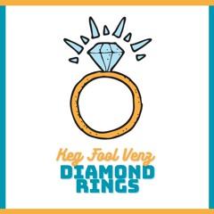 Keg Fool Venz - Diamond Rings