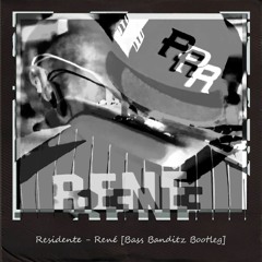Residente - Rene [Bass Banditz Bootleg]