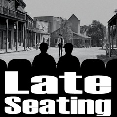Late Seating 250: High Noon