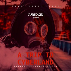 Cyberkid - A Trip to Cyberland 009 | 06.04.2020