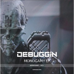 Debuggin - Monogamy [MNNS RECORDS]