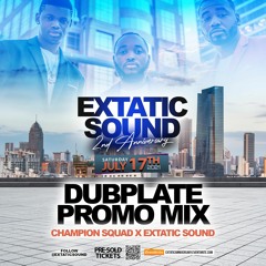 EXTATIC SOUND + CHAMPION SQUAD - EXTATIC 2nd ANNIVERSARY (DUBPLATE MIX)