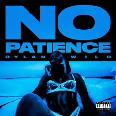 No Patience (Prod Kyduh x OG Parker x Bobby Luv)