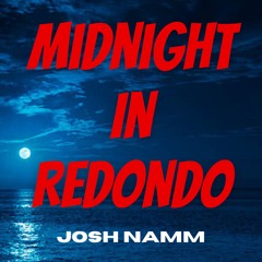 Midnight In Redondo