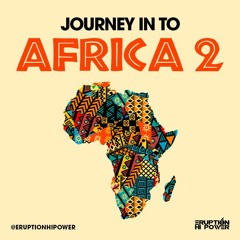 Journey Into Africa 2 (Afro Beat Mix (2022)