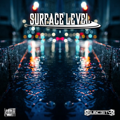 Surface Level w/ Subciety Presents