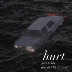 hurt (feat.BLXDY BULLET,lukas)