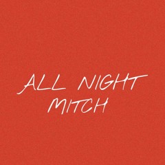 Mitch - All Night