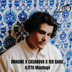 IMAGINE X CASANOVA X 1ER GAOU - (LITTO Mashup) (Filtered)