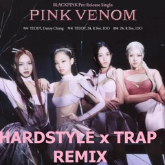 Pink Venom (Hardstyle-Trap Remix) [ Black Pink ]