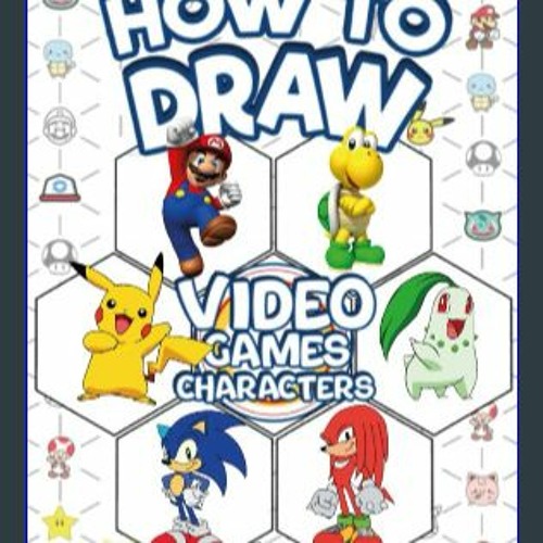 Stream #^DOWNLOAD How To Draw Video Games Characters: Learn To Draw