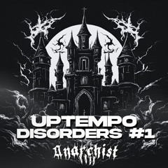 Anarchist • Uptempo Disorders #1