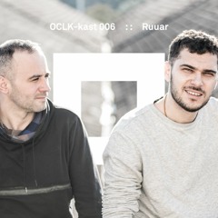 OCLK-Kast 006 : : RUUAR