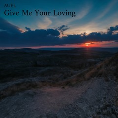 Give Me Your Loving