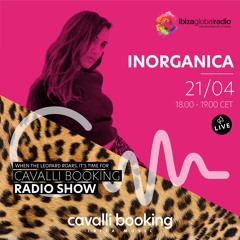 Cavalli Booking LIVE Radio Show with INORGANICA -098- Ibiza Global Radio Studios 21.04.2022
