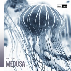 Whistral - MEDUSA (Original Mix)