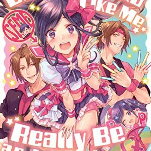 Read KINDLE 💞 Can an Otaku Like Me Really Be an Idol? by  Wacoco Waco [EPUB KINDLE P