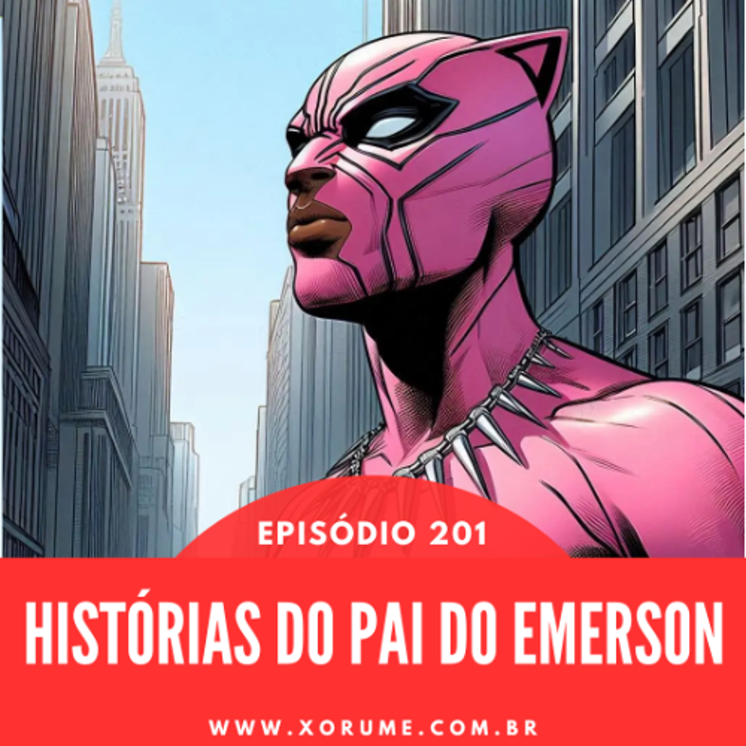 201 - EPISÓDIO 201 - HISTÓRIAS DO PAI DO EMERSON