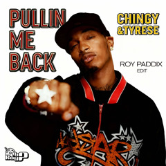 PULLIN ME BACK - CHINGY & TYRESE  [ROY PADDIX EDIT]