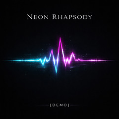 Neon Rhapsody No. 1 “Idol Acceleration” [Demo]