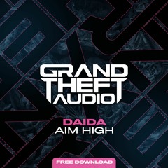 Daida - Aim High [FREE DOWNLOAD]
