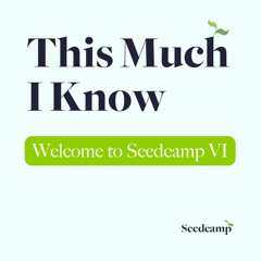Welcome to Seedcamp VI