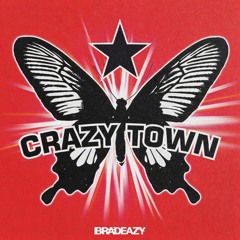 CRAZY TOWN - BUTTERFLY (BRADEAZY EDIT) [FREE DOWNLOAD]