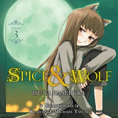 Spice And Wolf, Vol. 3 by Isuna Hasekura Read by J. Michael Tatum and Brina Palencia