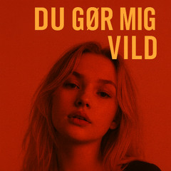 Du Gør Mig Vild