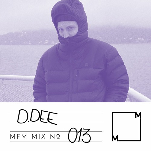 MFM Mix 013: DJ D.Dee