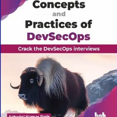 ebook [read pdf] 📖 Concepts and Practices of DevSecOps: Crack the DevSecOps interviews (English Ed