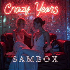 SAMBOX - Crazy Years (radio chic)