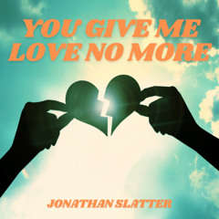 You Give Me Love No More