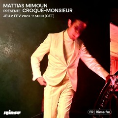 Mattias MIMOUN présente Croque-Monsieur - 02 Février 2023