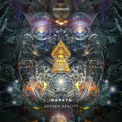 Mahaya - Sacred Reality (Original Mix) #28 Top Psytrance tracks !
