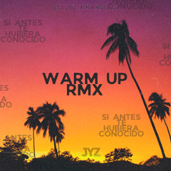DJ Jyz x KAROL G -  Si Antes Te Hubiera Conocido - WARM UP RMX - 2025