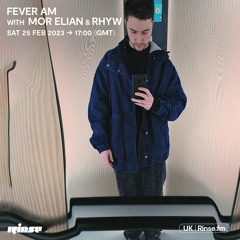 Fever AM with Mor Elian & Rhyw - 25 February 2023