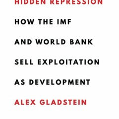 ❤️PDF⚡️ Hidden Repression: How the IMF and World Bank Sell Exploitation as