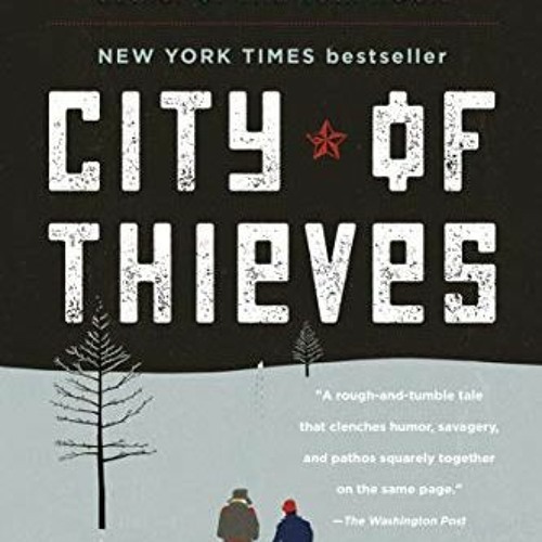 [Read] EPUB KINDLE PDF EBOOK City of Thieves: A Novel by  David Benioff 📭