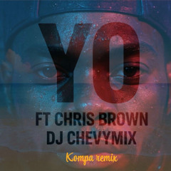 YO - kompa remx ft.Chris Brown