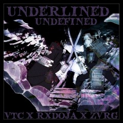 VTC1996 - UNDERLINED FT. RXDOJA X ZVRG (PROD. CRCL)