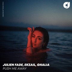 Julien Fade, Ekzail, GHALIA - Push Me Away