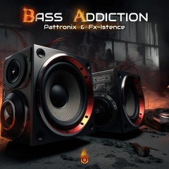 Bass Addiction (Pattronix, Fx-Istence)