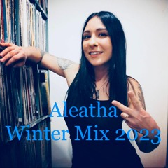 Aleatha - Winter Mix 2023
