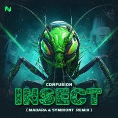 Confusion - Insect (Madara & Symbiont Remix) [FREE DOWNLOAD]