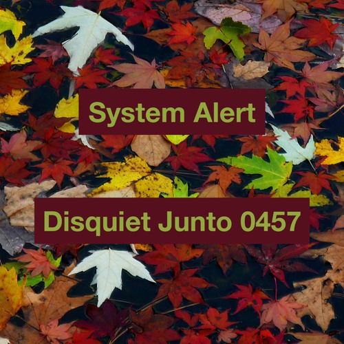 Disquiet Junto Project 0457: System Alert